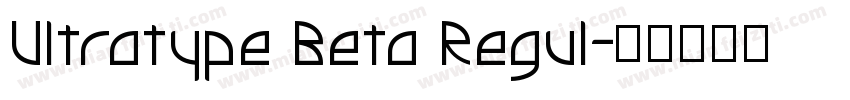Ultratype Beta Regul字体转换
